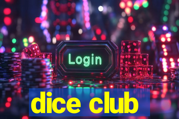 dice club